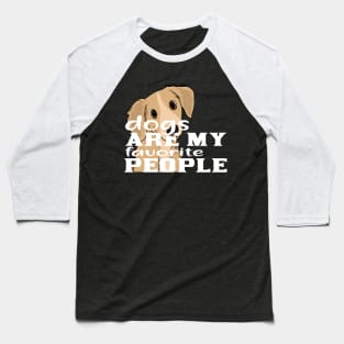 Dogs are my favorite people Baseball T-Shirt